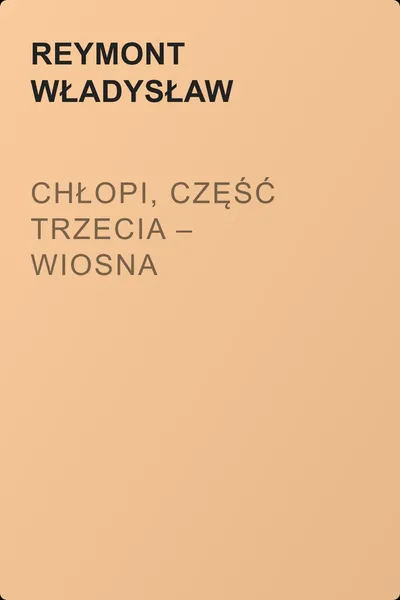 Chłopi, Część trzecia – Wiosna — обложка книги