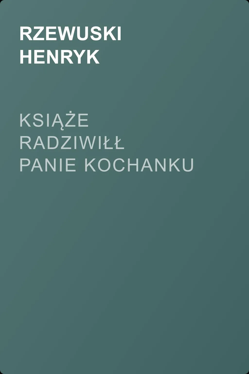 Książe Radziwiłł Panie Kochanku — обложка книги