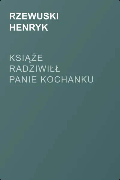 Książe Radziwiłł Panie Kochanku — обложка книги