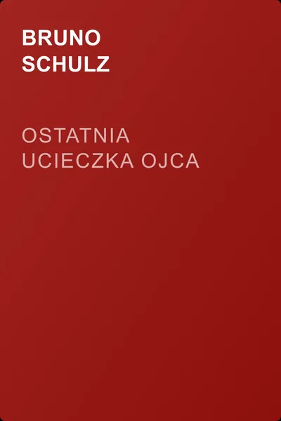 Ostatnia ucieczka ojca — обложка книги