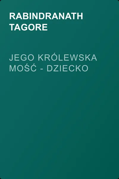 Jego królewska mość - dziecko — обложка книги