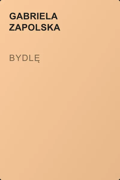 Bydlę — обложка книги
