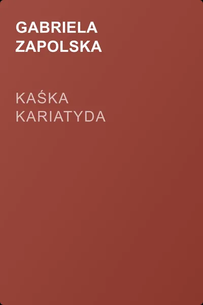 Kaśka Kariatyda — обложка книги