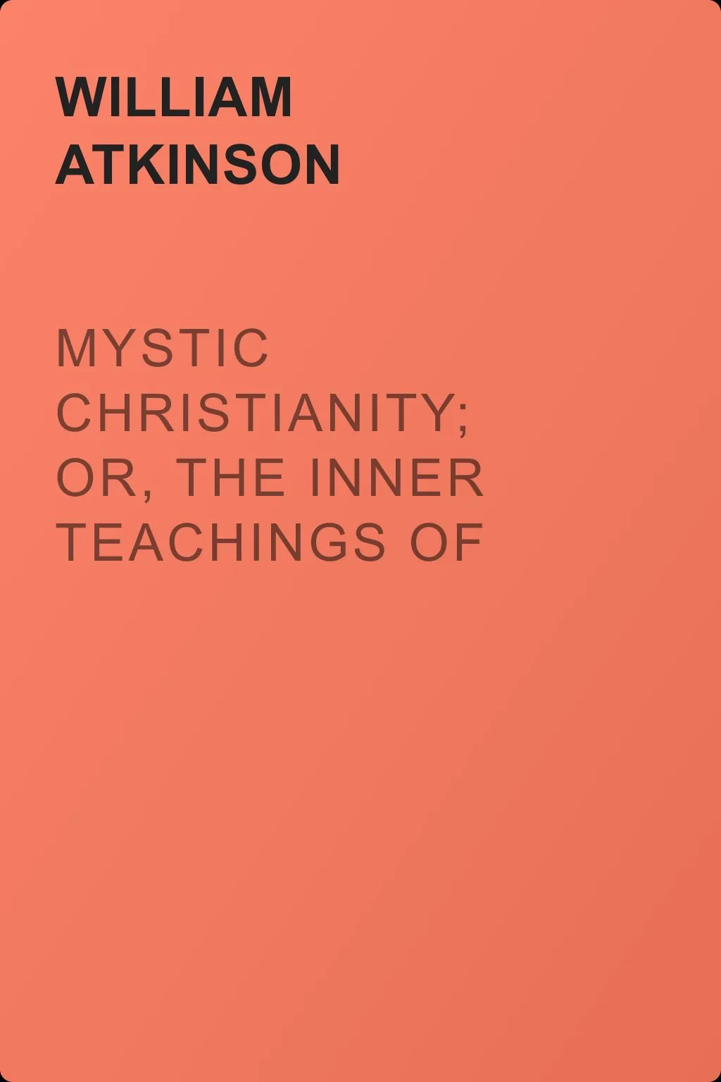 Mystic Christianity; Or, The Inner Teachings of the Master — обложка книги