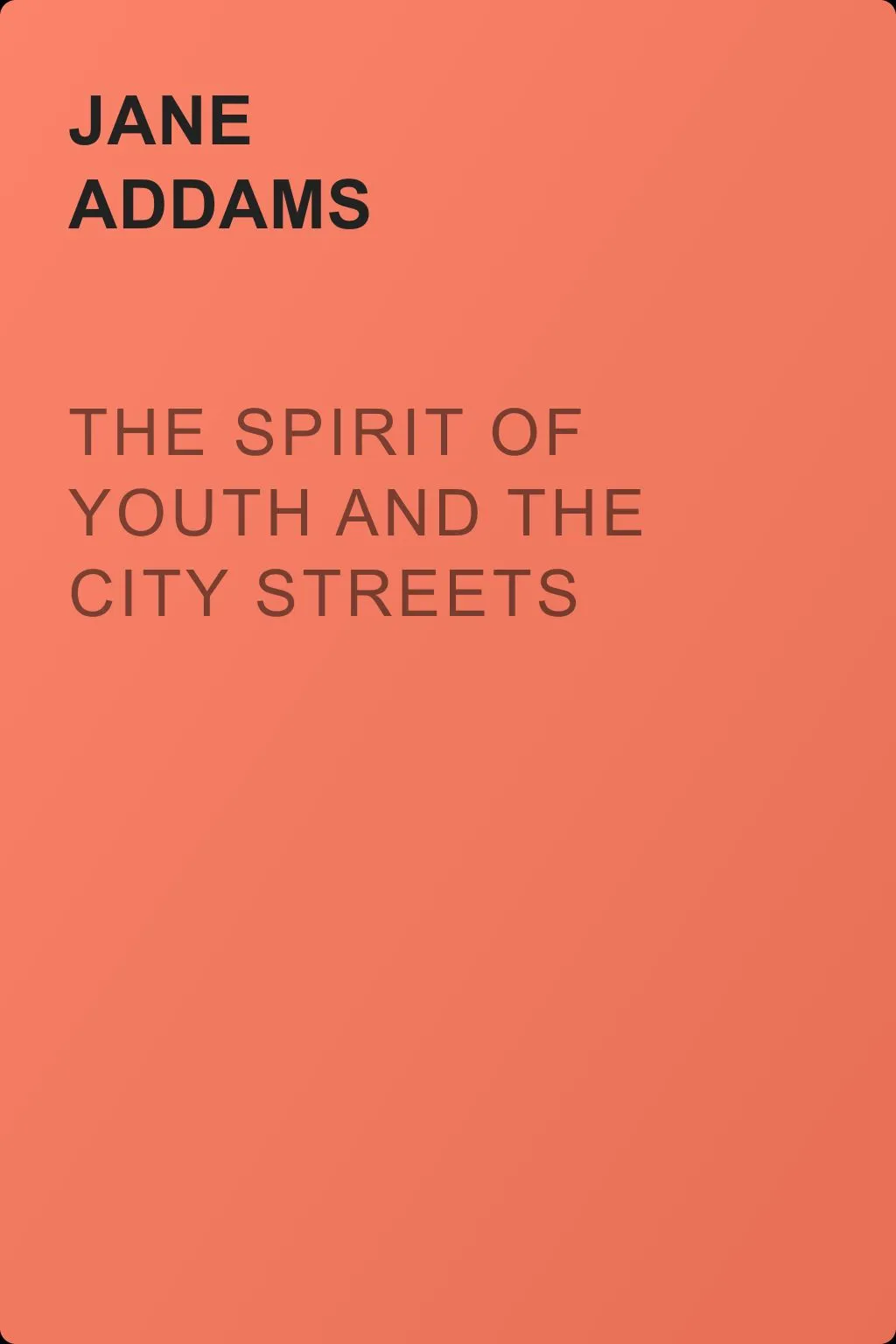 The Spirit of Youth and the City Streets — обложка книги