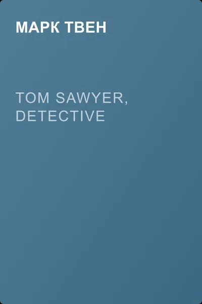 Tom Sawyer, Detective — обложка книги
