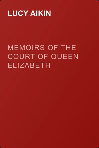 Memoirs of the Court of Queen Elizabeth — обложка книги