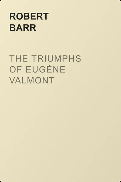 The Triumphs of Eugène Valmont — обложка книги