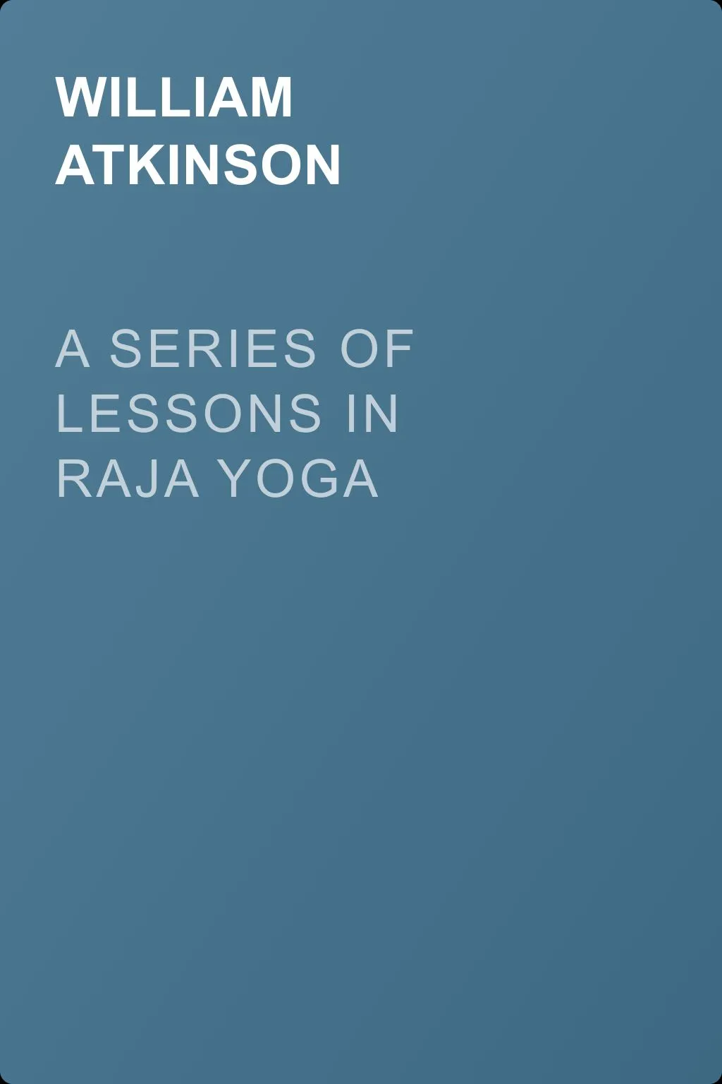 A Series of Lessons in Raja Yoga — обложка книги