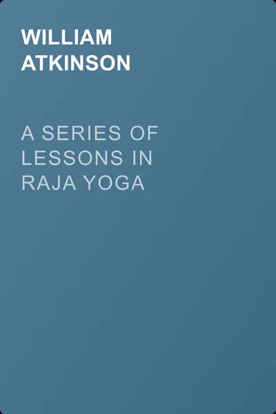 A Series of Lessons in Raja Yoga — обложка книги