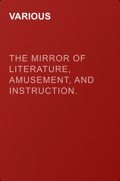 The Mirror of Literature, Amusement, and Instruction. Volume 17, No. 495, June 25, 1831 — обложка книги