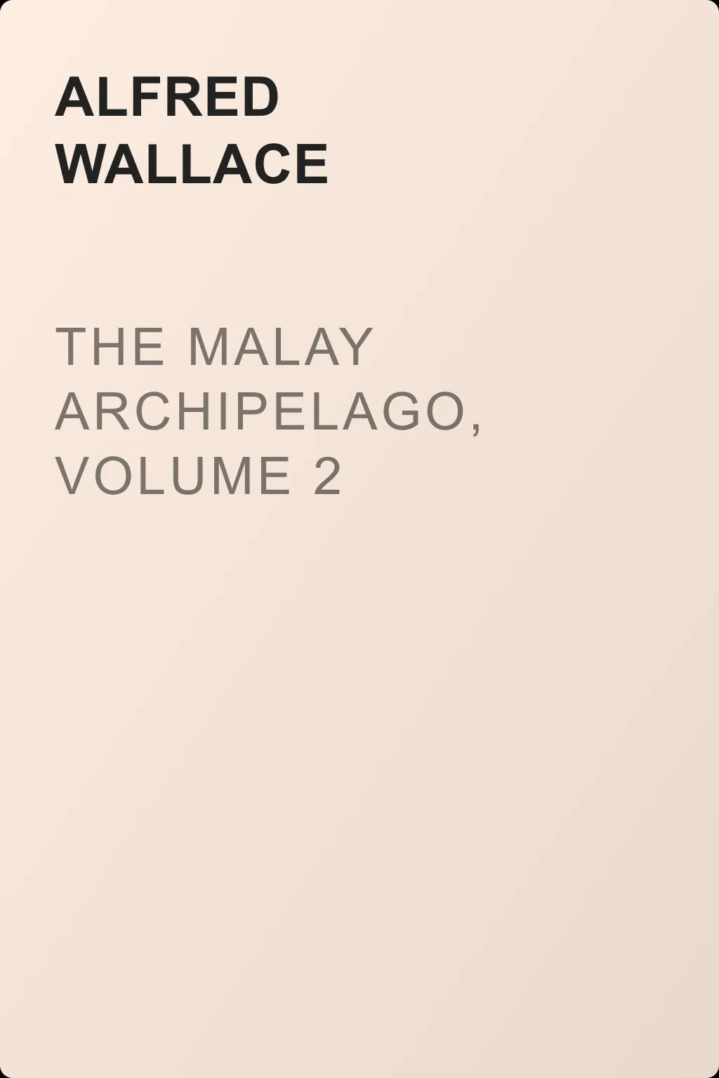 The Malay Archipelago, Volume 2 — обложка книги