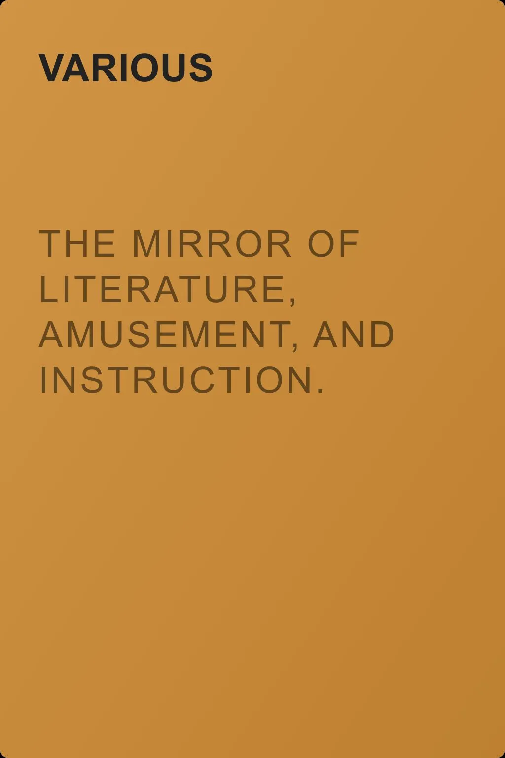 The Mirror Of Literature, Amusement, And Instruction. Volume 17, No. 496, June 27, 1831 — обложка книги