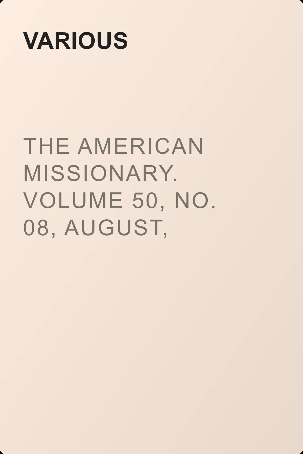 The American Missionary. Volume 50, No. 08, August, 1896 — обложка книги