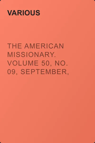 The American Missionary. Volume 50, No. 09, September, 1896 — обложка книги