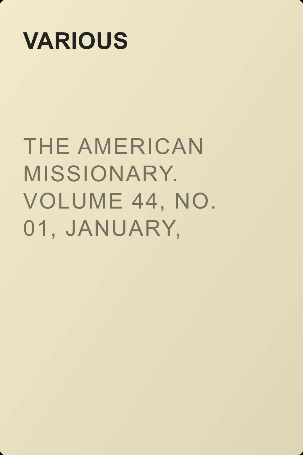 The American Missionary. Volume 44, No. 01, January, 1890 — обложка книги