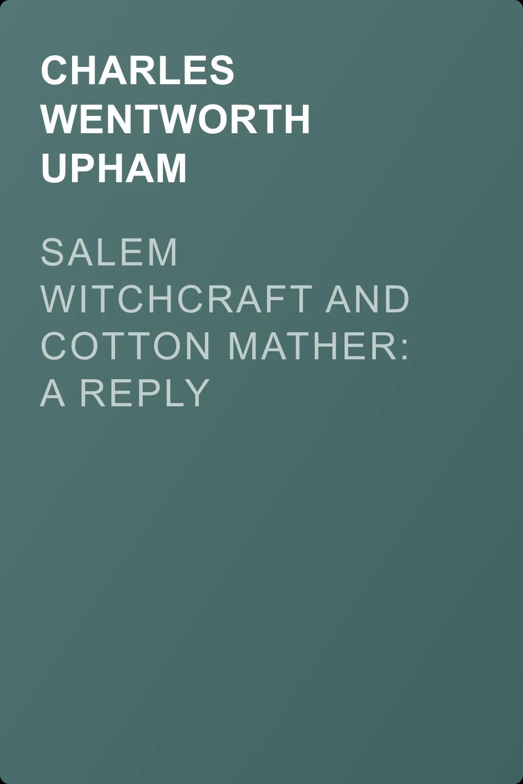 Salem Witchcraft and Cotton Mather: A Reply — обложка книги