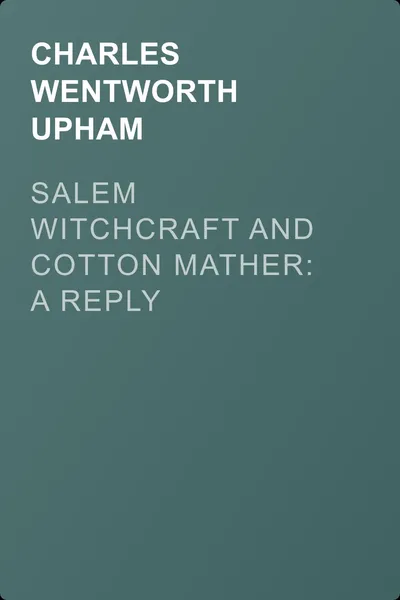 Salem Witchcraft and Cotton Mather: A Reply — обложка книги