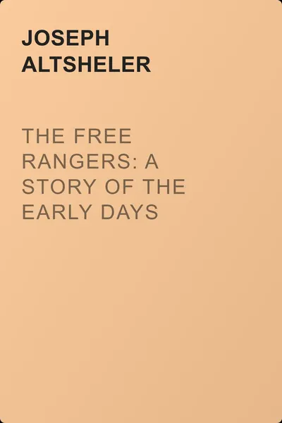 The Free Rangers: A Story of the Early Days Along the Mississippi — обложка книги