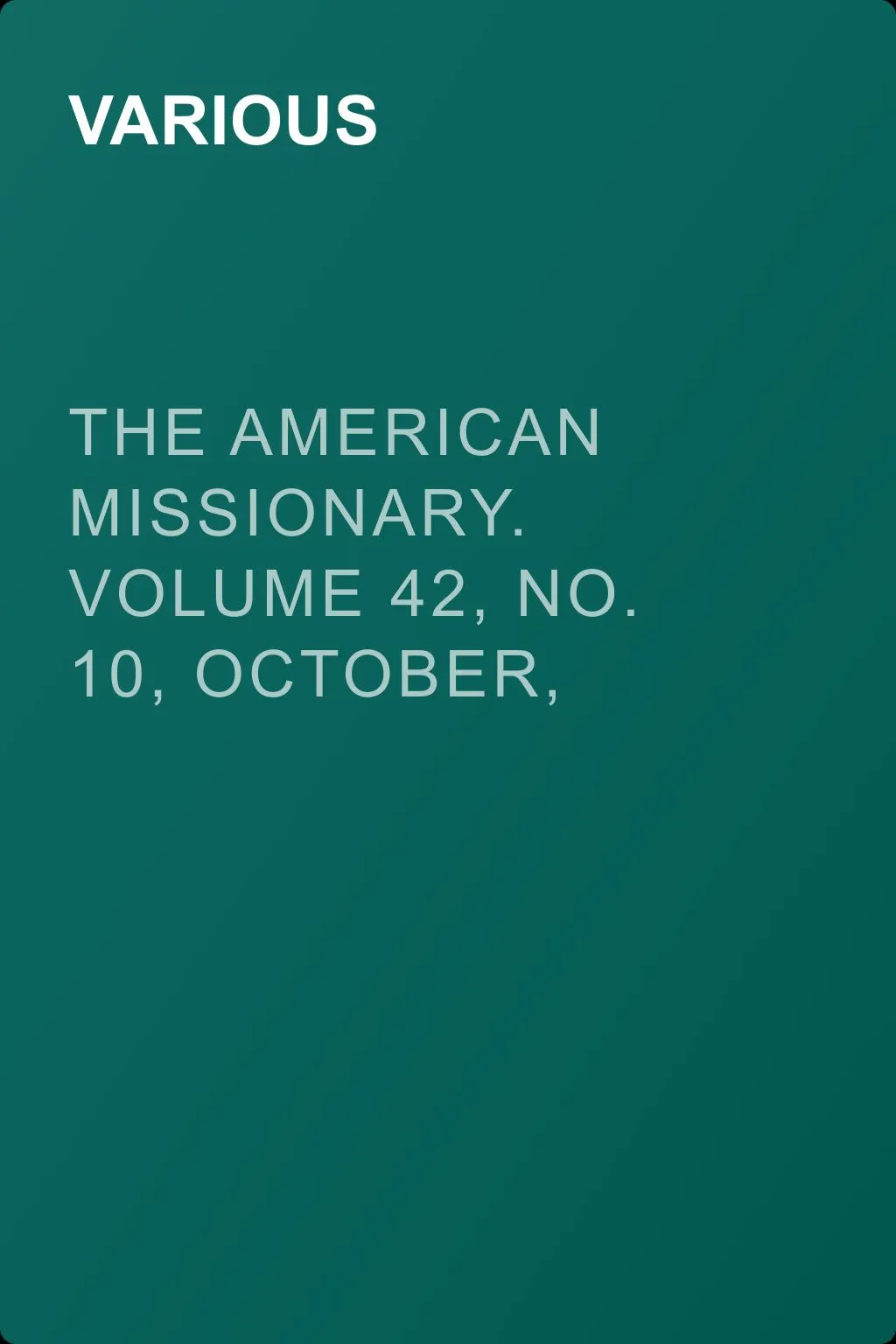 The American Missionary. Volume 42, No. 10, October, 1888 — обложка книги