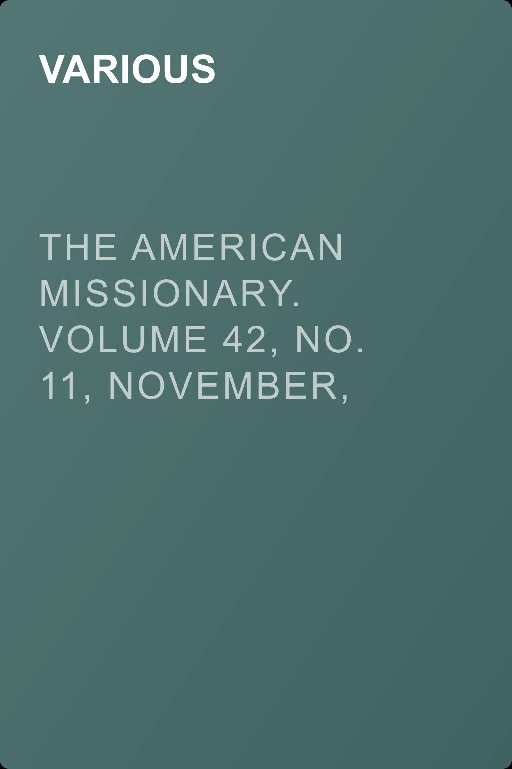 The American Missionary. Volume 42, No. 11, November, 1888 — обложка книги