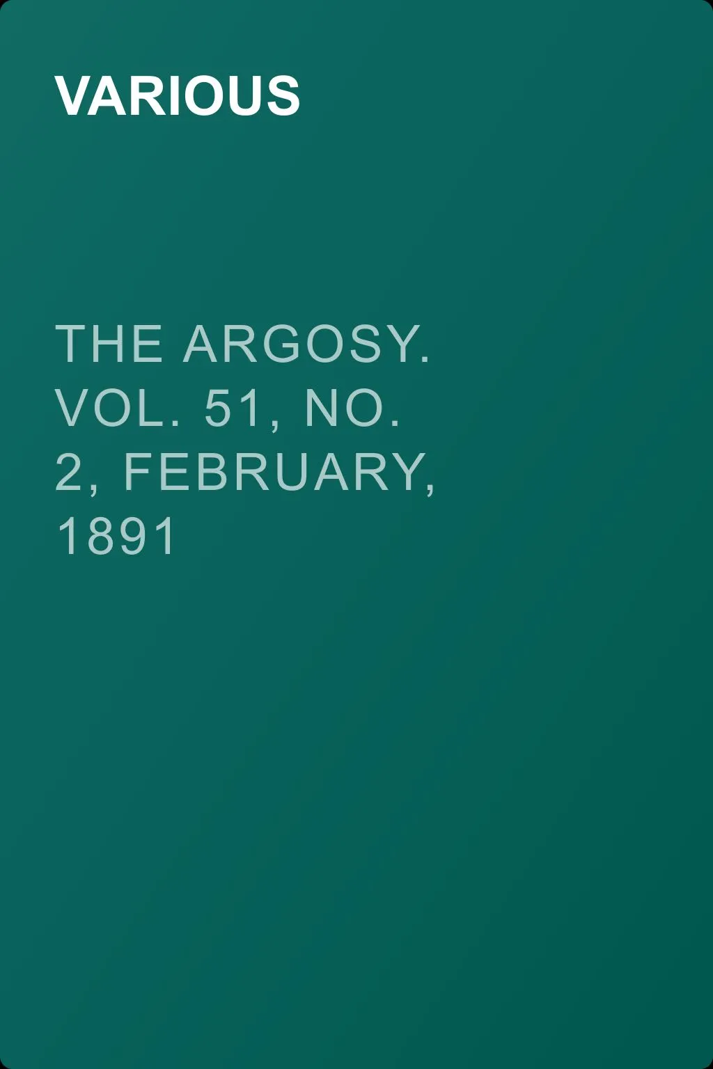 The Argosy. Vol. 51, No. 2, February, 1891 — обложка книги