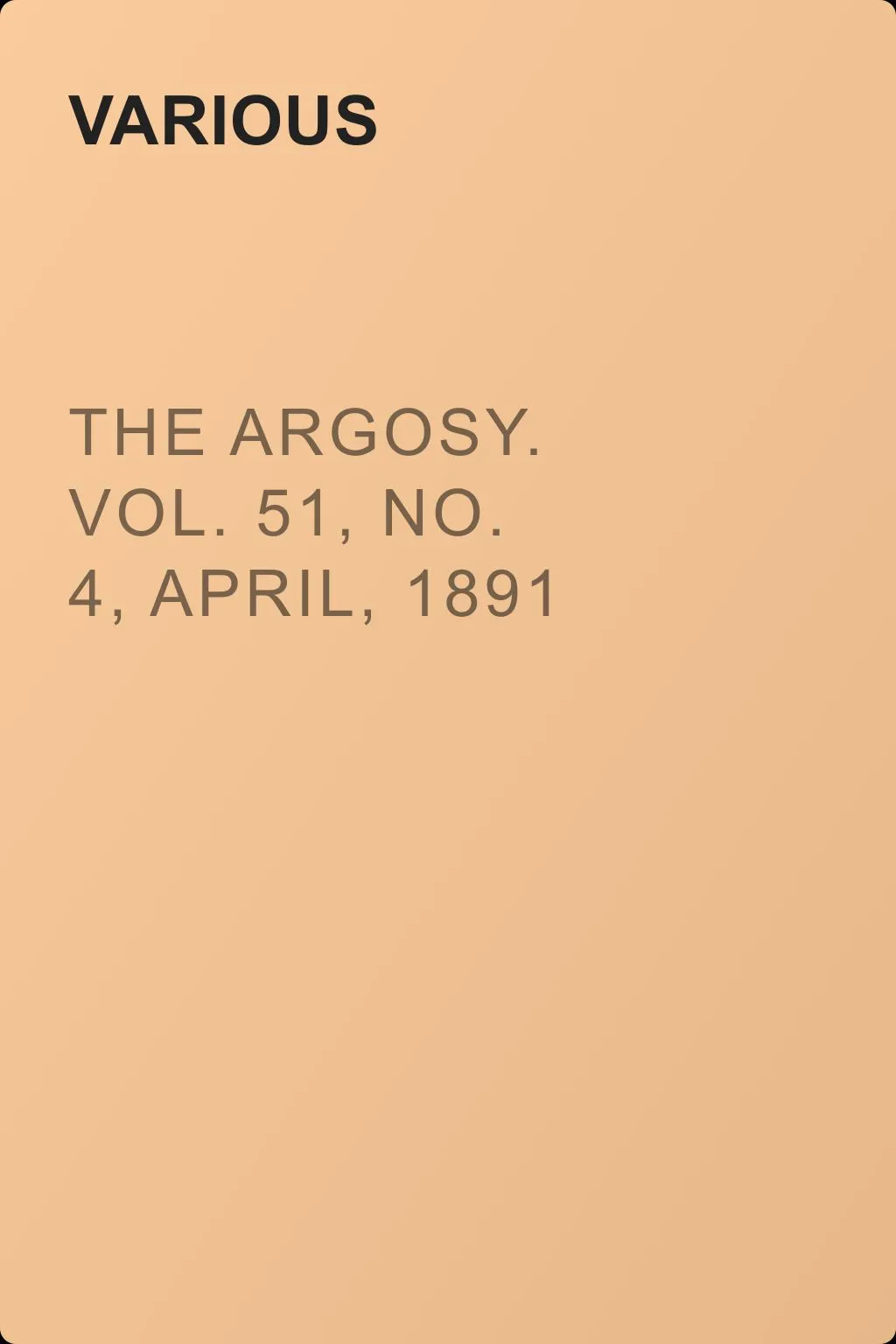The Argosy. Vol. 51, No. 4, April, 1891 — обложка книги