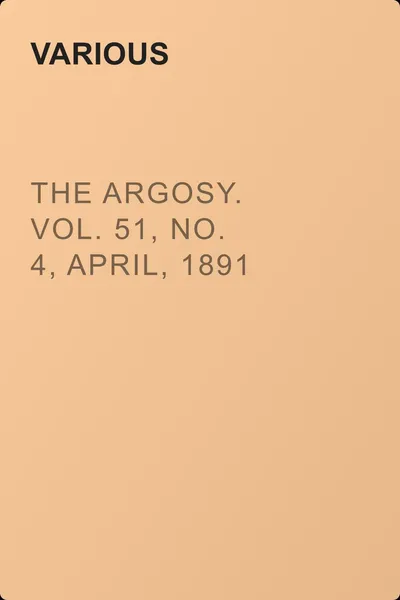 The Argosy. Vol. 51, No. 4, April, 1891 — обложка книги