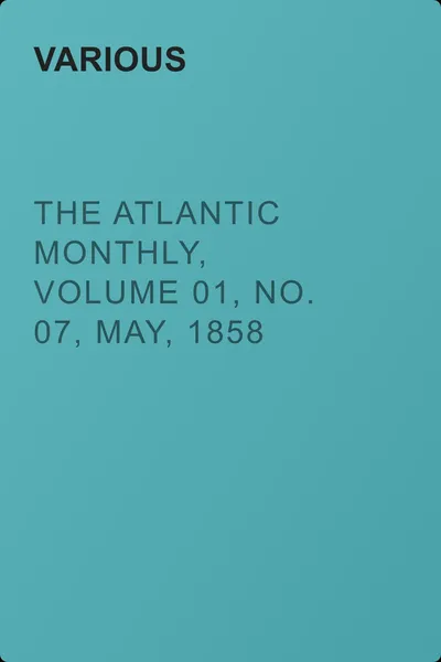 The Atlantic Monthly, Volume 01, No. 07, May, 1858 — обложка книги