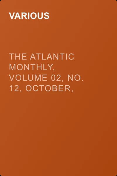 The Atlantic Monthly, Volume 02, No. 12, October, 1858 — обложка книги