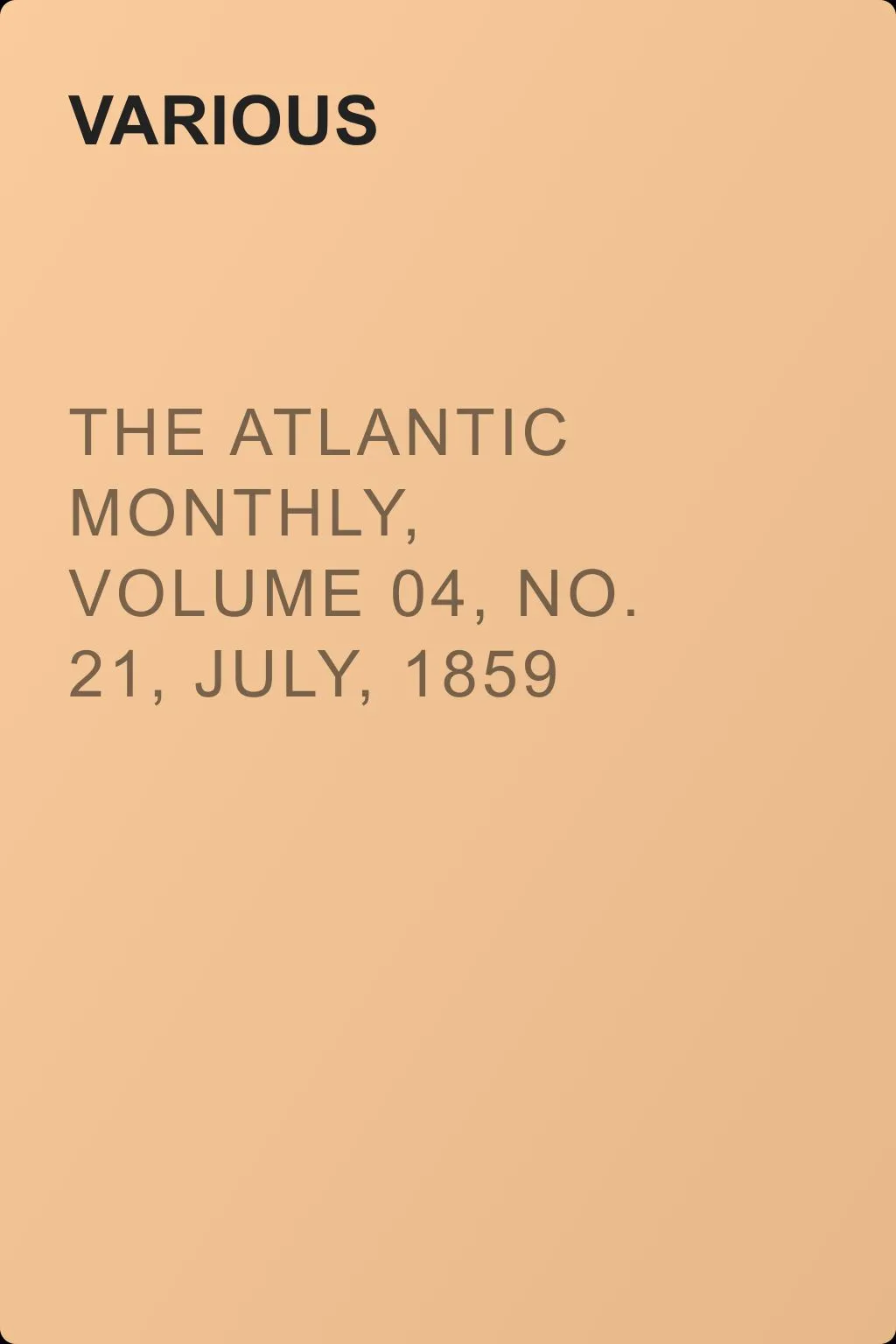 The Atlantic Monthly, Volume 04, No. 21, July, 1859 — обложка книги
