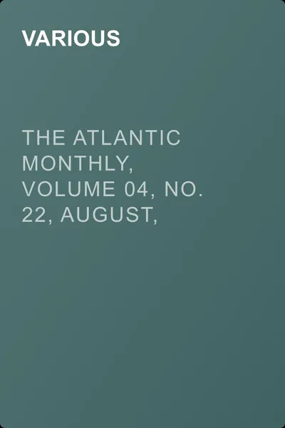 The Atlantic Monthly, Volume 04, No. 22, August, 1859 — обложка книги