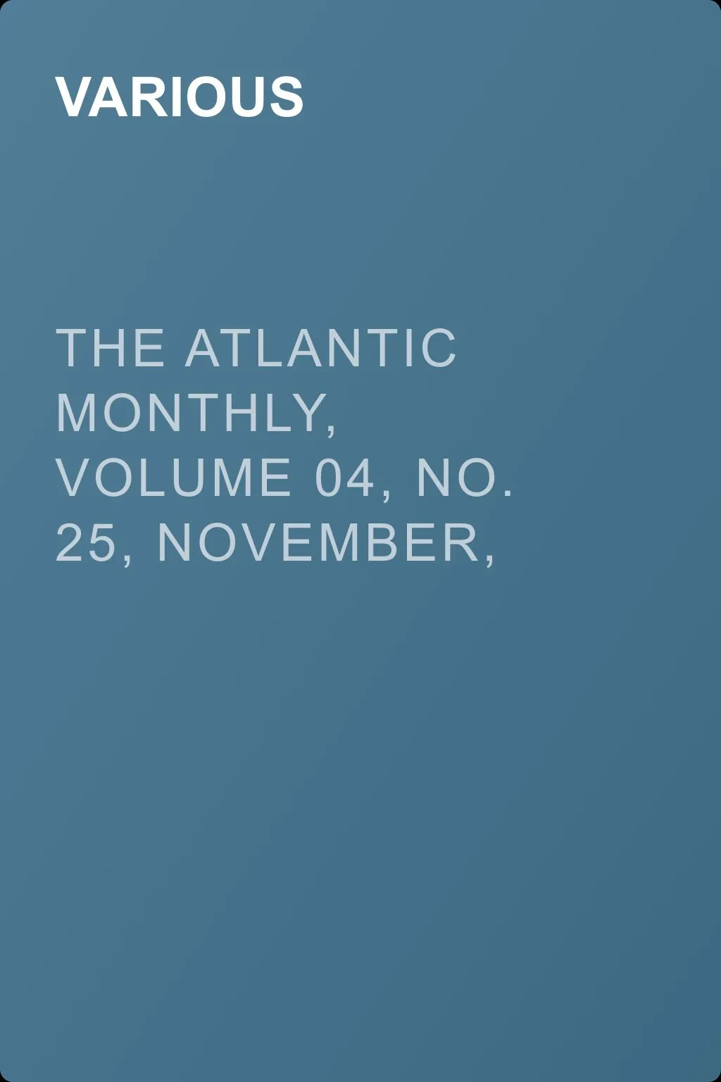 The Atlantic Monthly, Volume 04, No. 25, November, 1859 — обложка книги