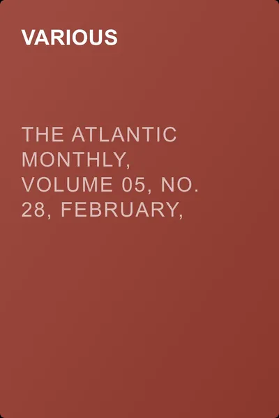 The Atlantic Monthly, Volume 05, No. 28, February, 1860 — обложка книги