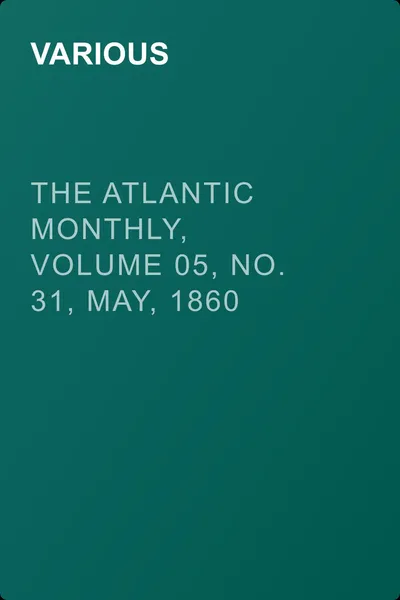 The Atlantic Monthly, Volume 05, No. 31, May, 1860 — обложка книги