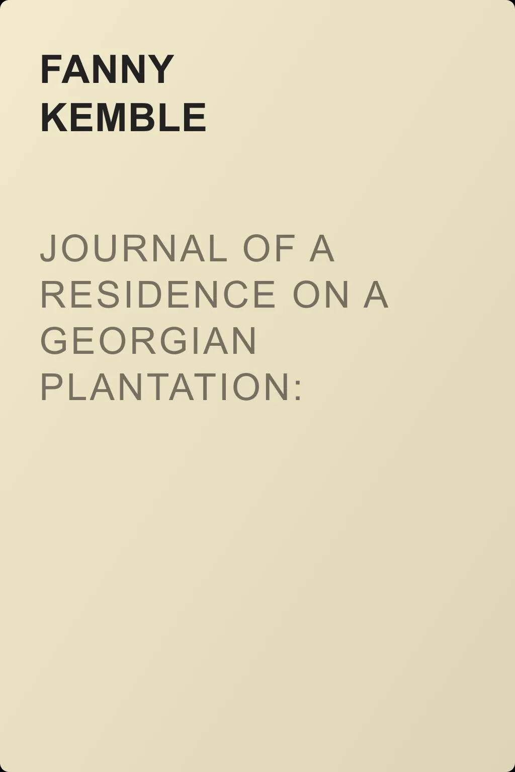 Journal of a Residence on a Georgian Plantation: 1838-1839 — обложка книги