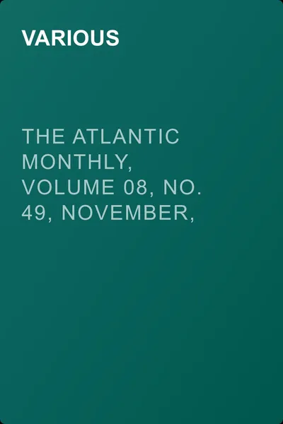 The Atlantic Monthly, Volume 08, No. 49, November, 1861 — обложка книги