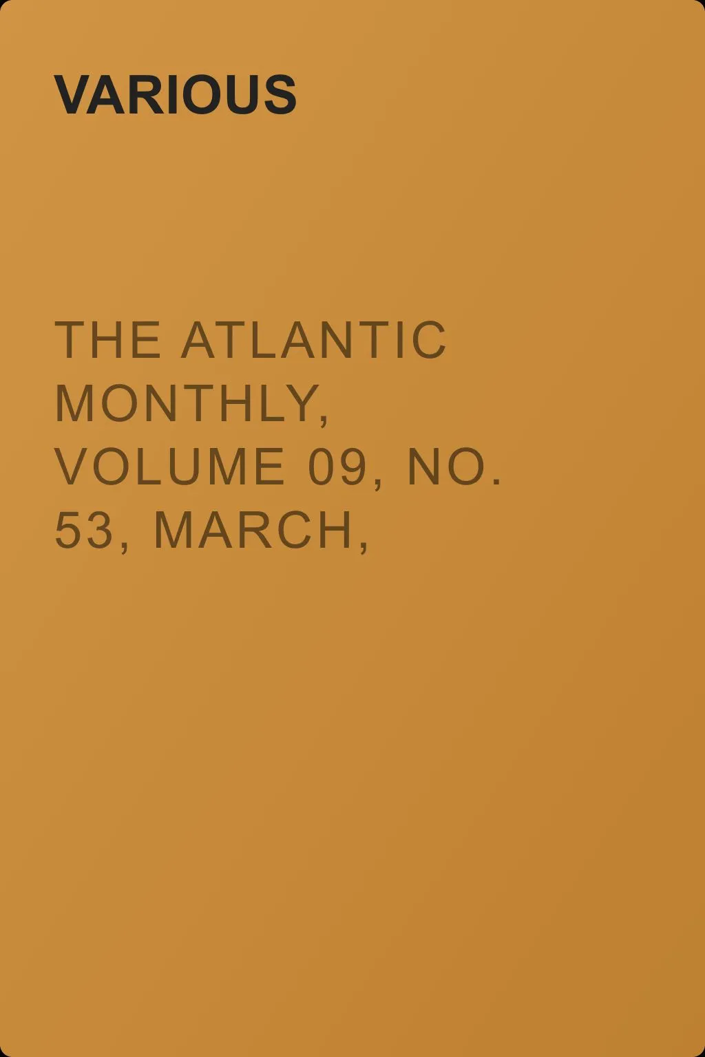 The Atlantic Monthly, Volume 09, No. 53, March, 1862 — обложка книги