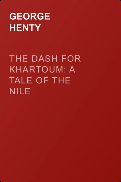 The Dash for Khartoum: A Tale of the Nile Expedition — обложка книги
