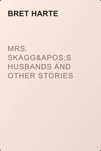 Mrs. Skagg's Husbands and Other Stories — обложка книги