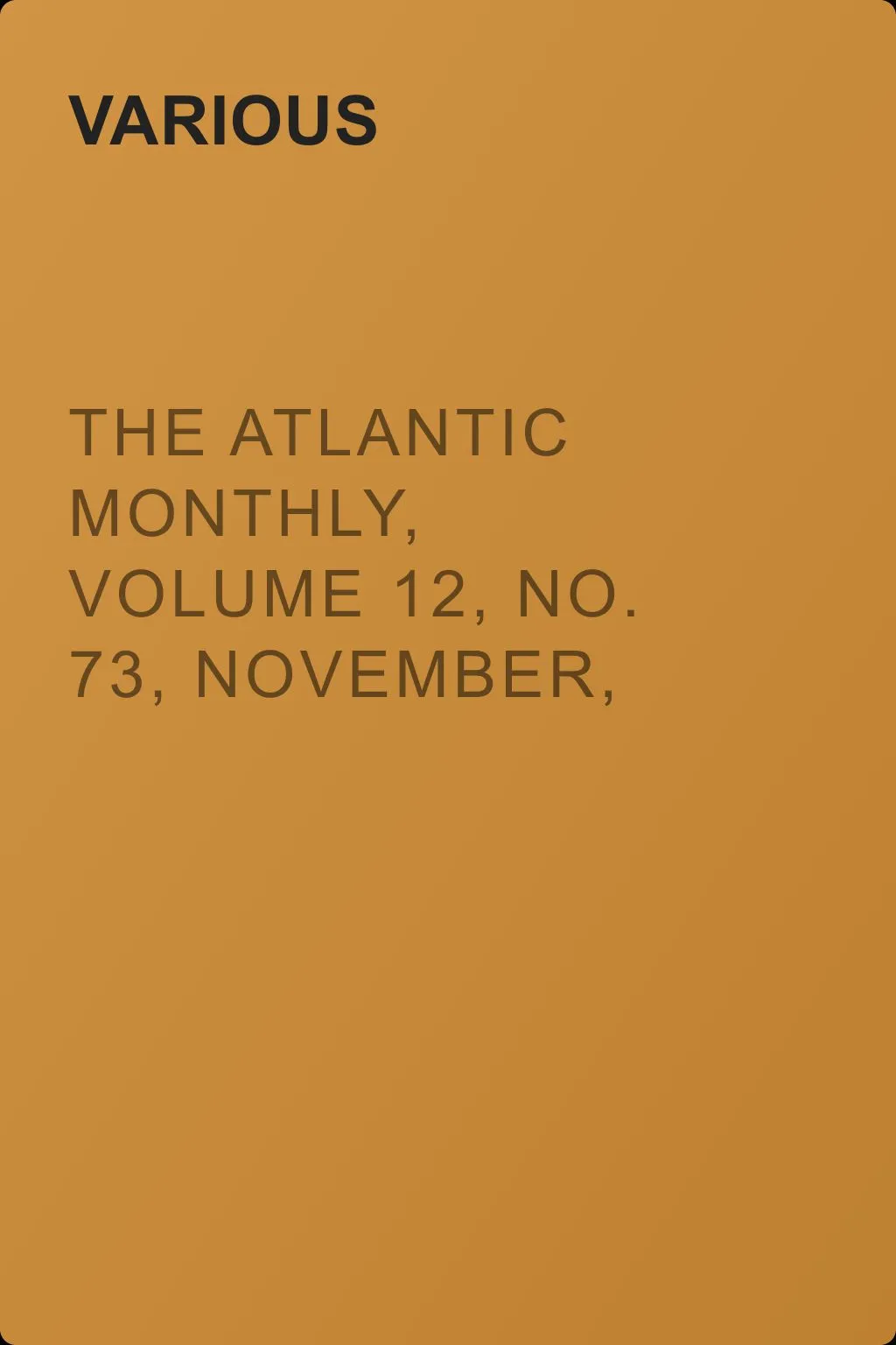 The Atlantic Monthly, Volume 12, No. 73, November, 1863 — обложка книги