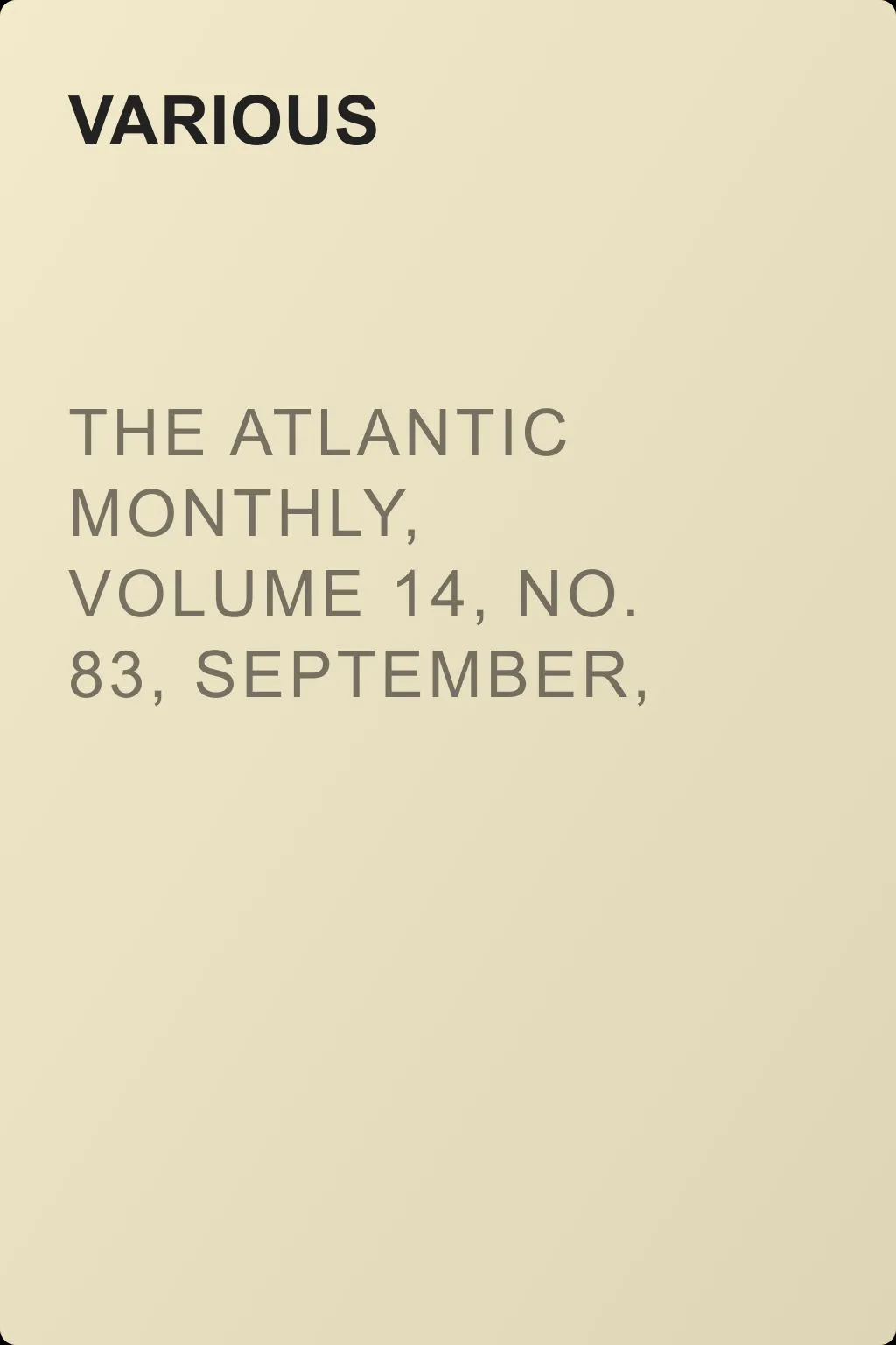 The Atlantic Monthly, Volume 14, No. 83, September, 1864 — обложка книги