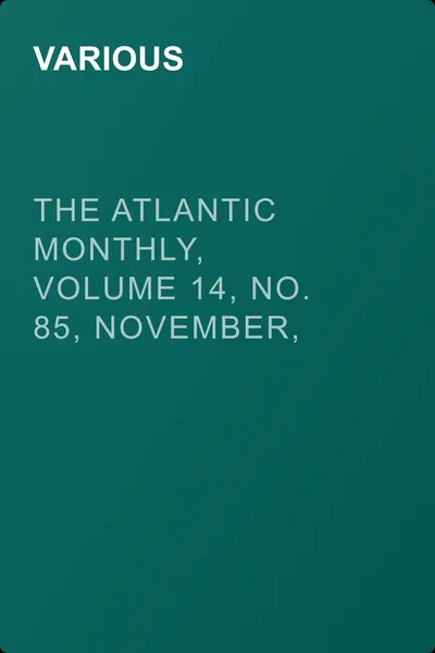 The Atlantic Monthly, Volume 14, No. 85, November, 1864 — обложка книги