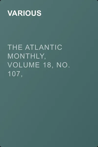 The Atlantic Monthly, Volume 18, No. 107, September, 1866 — обложка книги