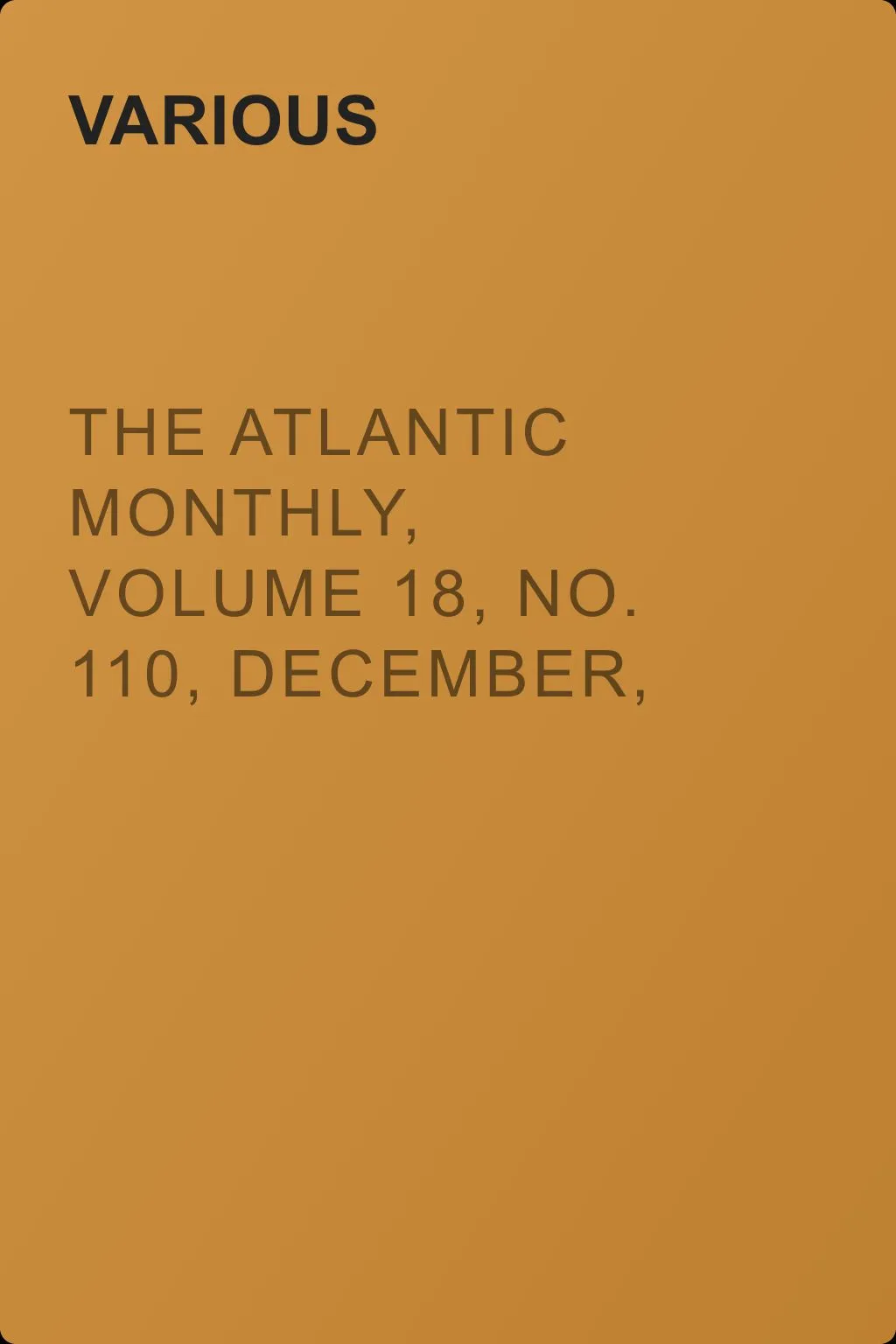 The Atlantic Monthly, Volume 18, No. 110, December, 1866 — обложка книги