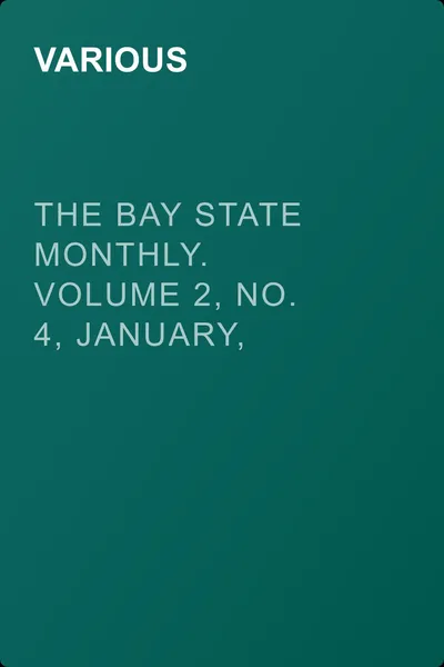 The Bay State Monthly. Volume 2, No. 4, January, 1885 — обложка книги