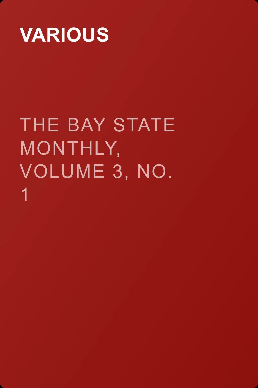 The Bay State Monthly, Volume 3, No. 1 — обложка книги