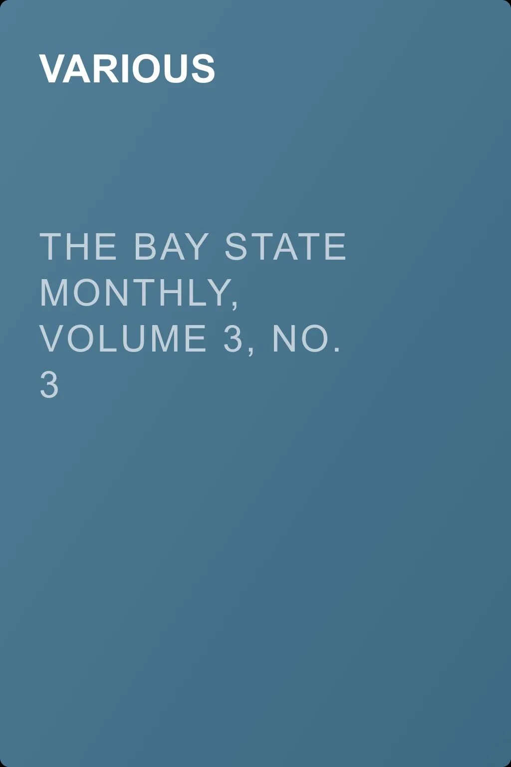 The Bay State Monthly, Volume 3, No. 3 — обложка книги