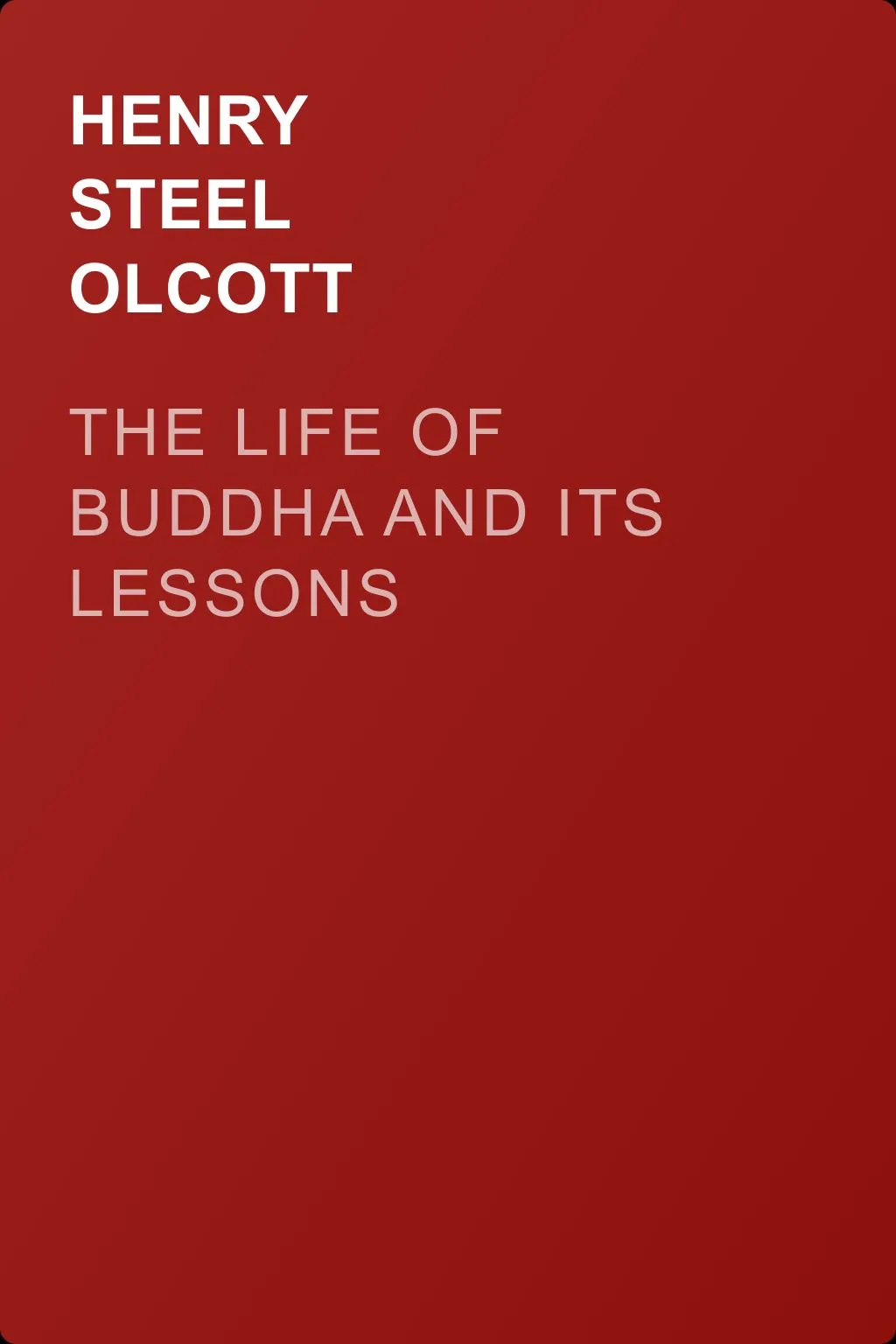 The Life of Buddha and Its Lessons — обложка книги