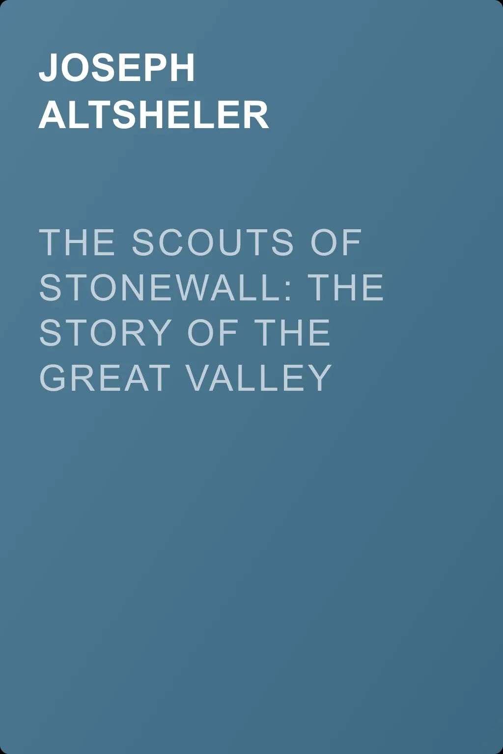 The Scouts of Stonewall: The Story of the Great Valley Campaign — обложка книги